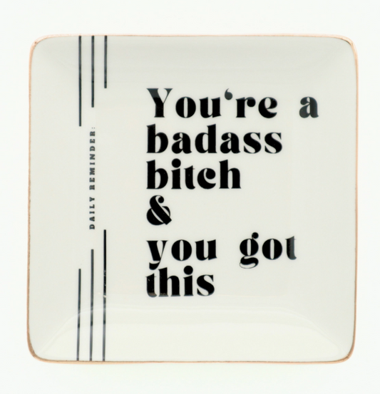 You're A Badass Bitch - Square Trinket Tray